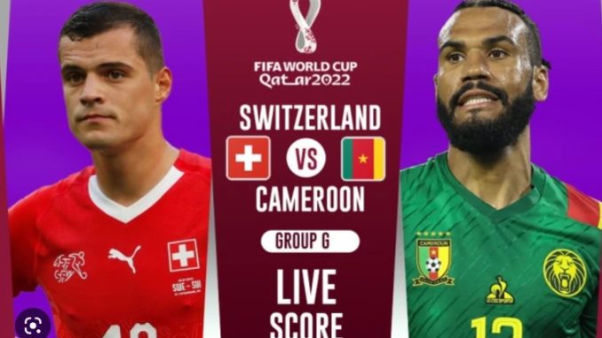 Nhận định bóng đá trận Cameroon vs Thuỵ Sĩ