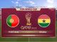 Nhận định bóng đá trận Ghana vs Bồ Đào Nha World Cup 2022